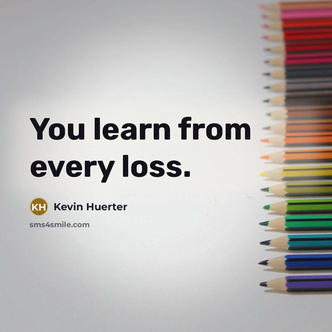 “You learn from every loss.” quote by Kevin Huerter