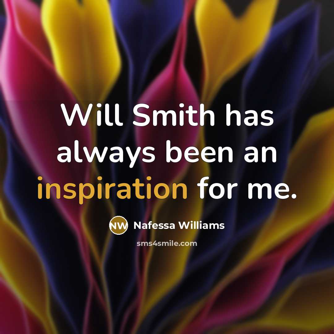 “Will Smith has always been an inspiration for me.” quote by Nafessa Williams
