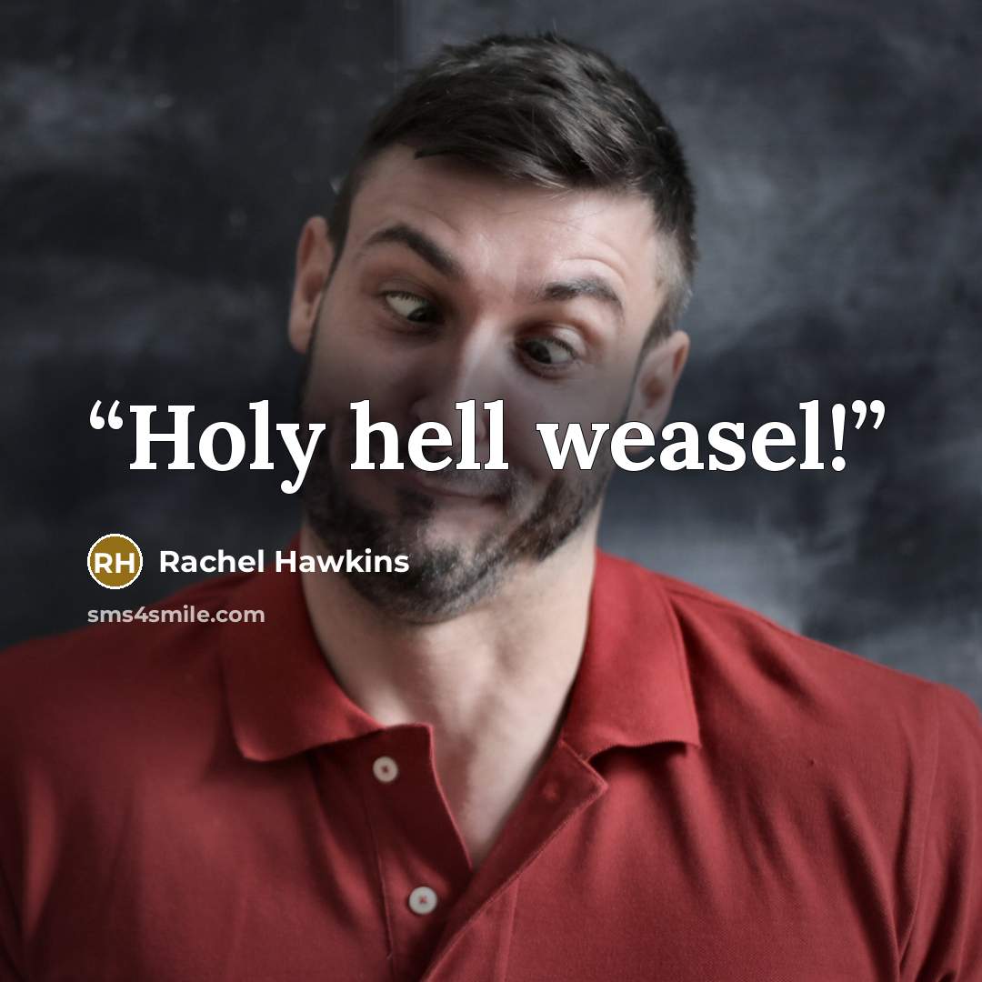 “Holy hell weasel!” quote by Rachel Hawkins