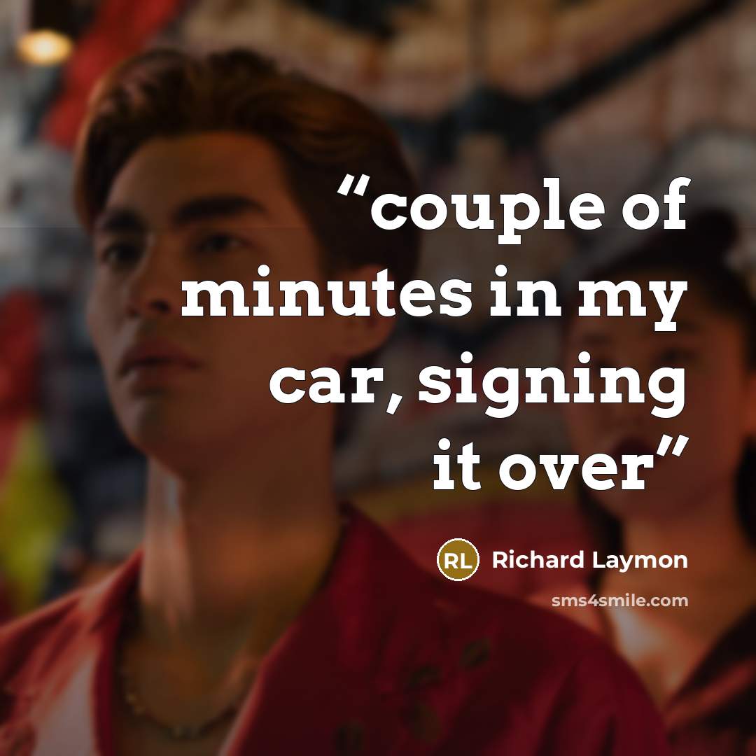 “couple of minutes in my car, signing it over” quote by Richard Laymon