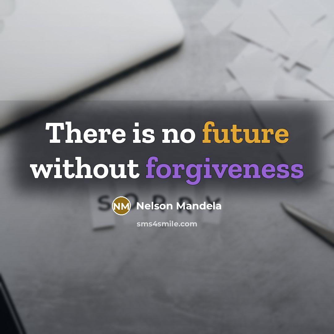 “There is no future without forgiveness” quote by Nelson Mandela