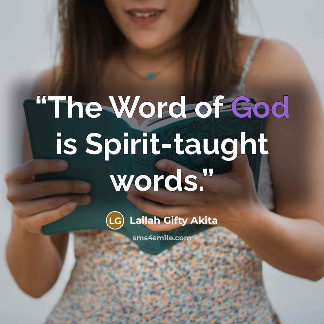 “The Word of God is Spirit-taught words.” quote by Lailah Gifty Akita