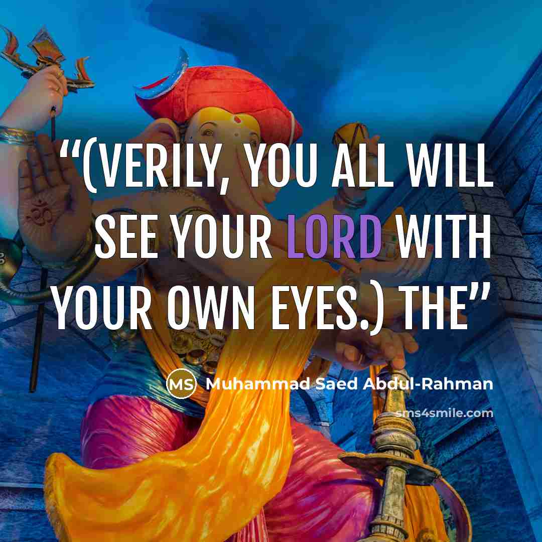 “(Verily, you all will see your Lord with your own eyes.) The” quote by Muhammad Saed Abdul-Rahman
