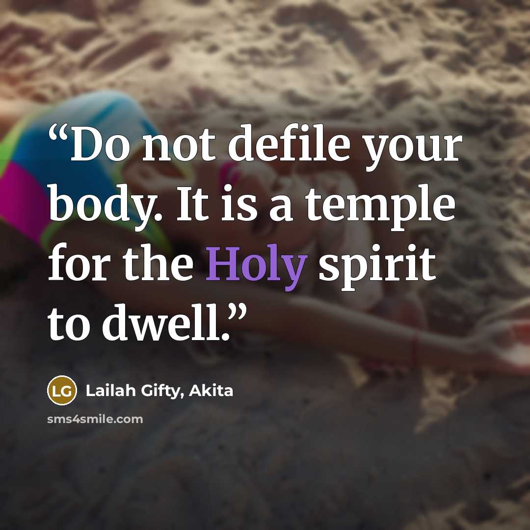 “Do not defile your body. It is a temple for the Holy spirit to dwell.” quote by Lailah Gifty, Akita