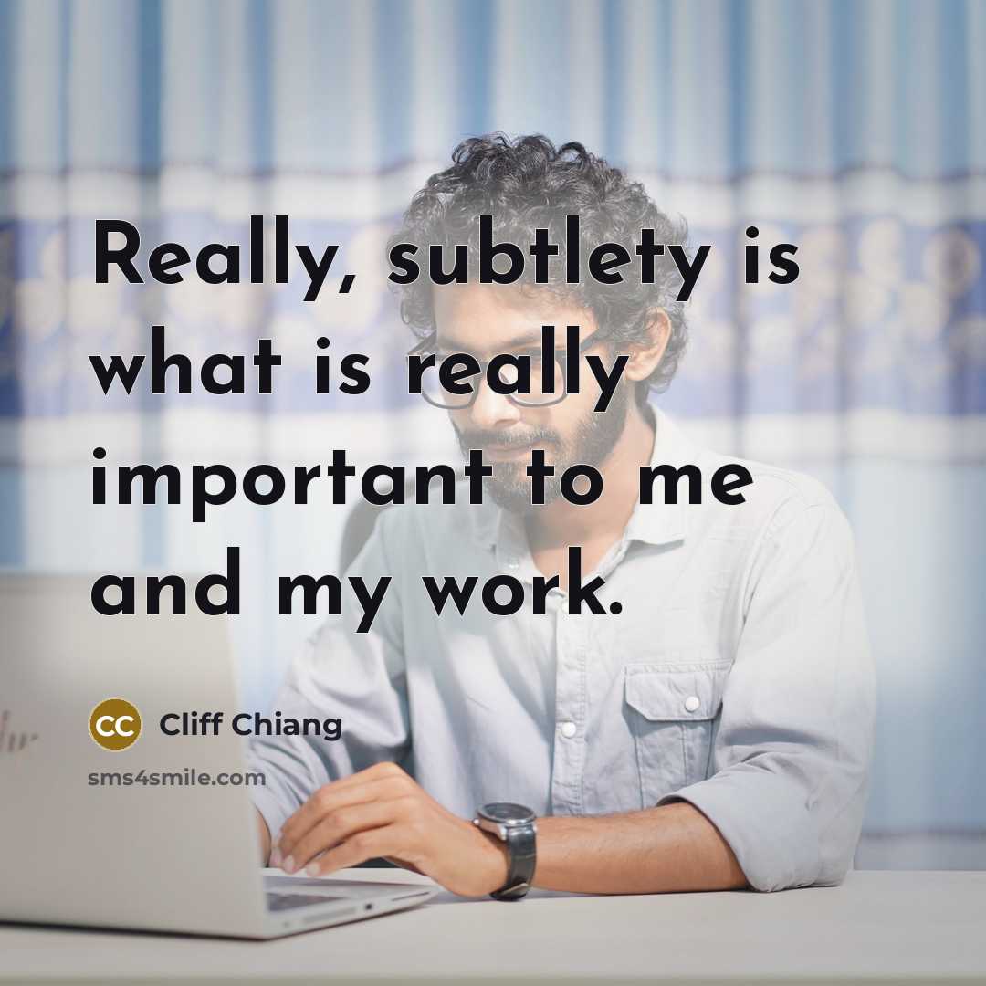 “Really, subtlety is what is really important to me and my work.” quote by Cliff Chiang