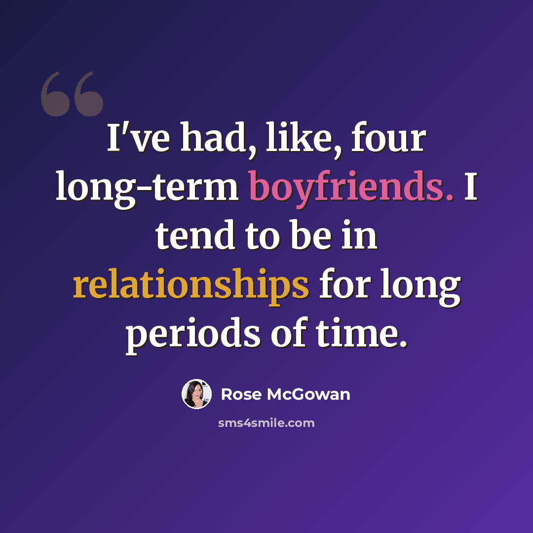 “I've had, like, four long-term boyfriends. I tend to be in relationships for long periods of time.” quote by Rose McGowan
