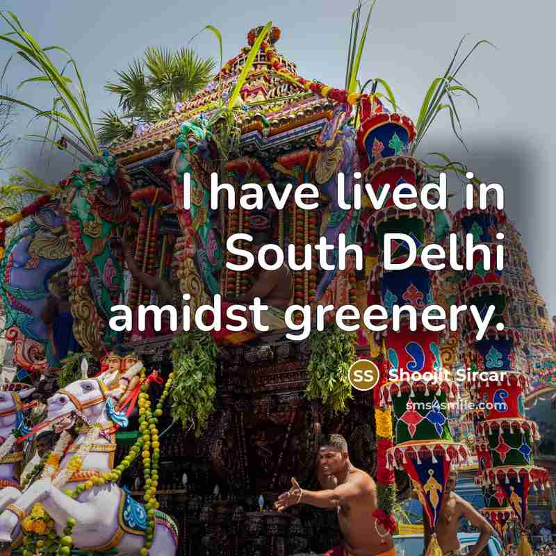 “I have lived in South Delhi amidst greenery.” quote by Shoojit Sircar