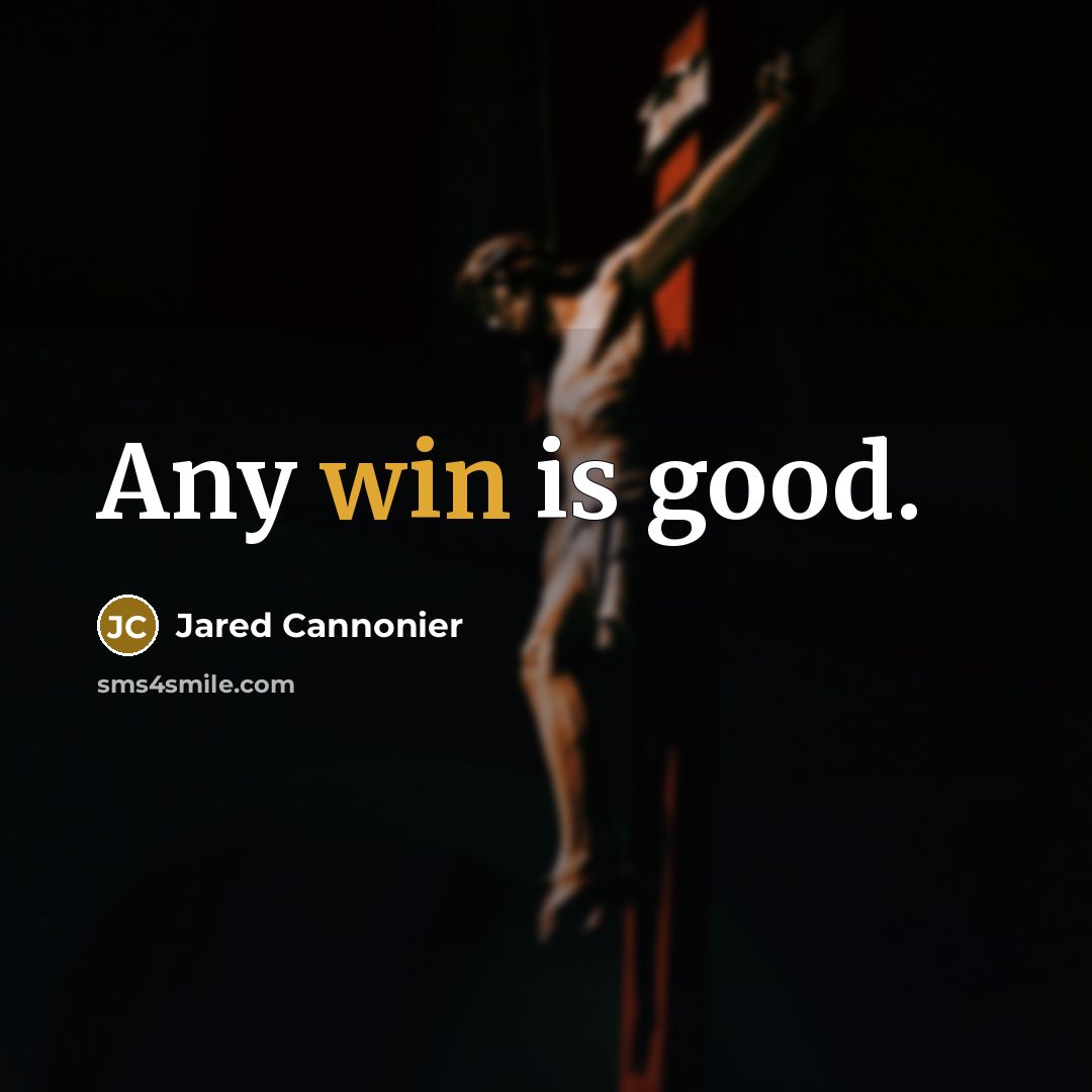 “Any win is good.” quote by Jared Cannonier