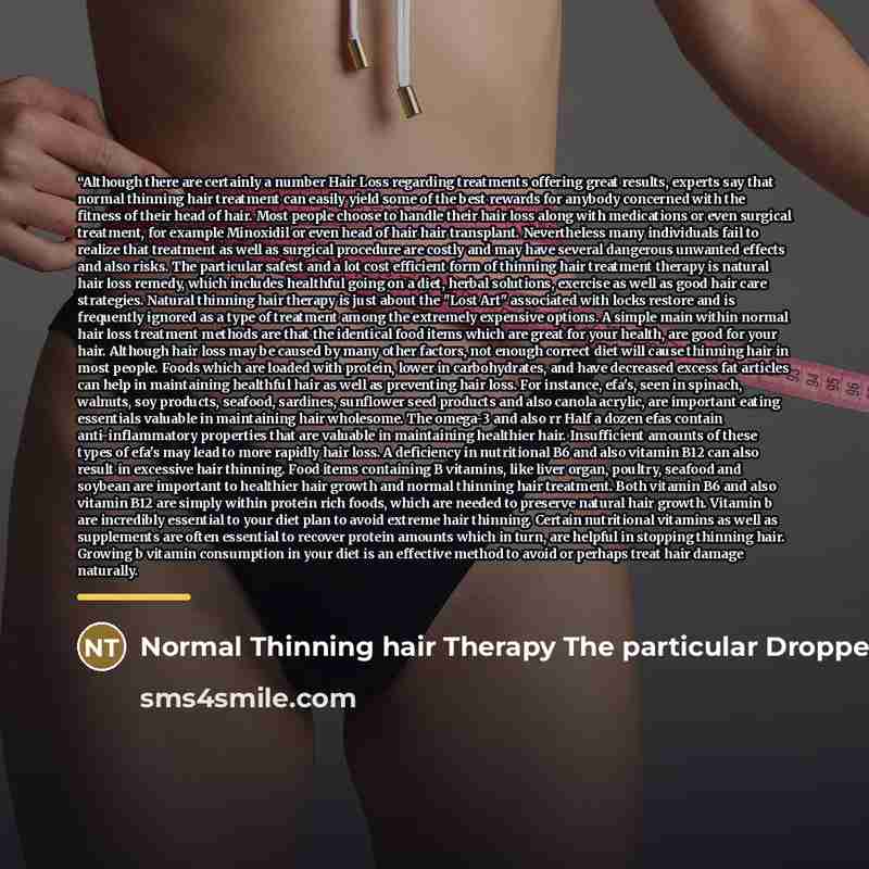 ““Although there are certainly a number Hair Loss regarding treatments offering great results, experts say that normal thinning hair treatment can easily yield some of the best rewards for anybody concerned with the fitness of their head of hair. Most people choose to handle their hair loss along…” quote by Normal Thinning hair Therapy The particular Dropped Art associated with Head of hair Repair
