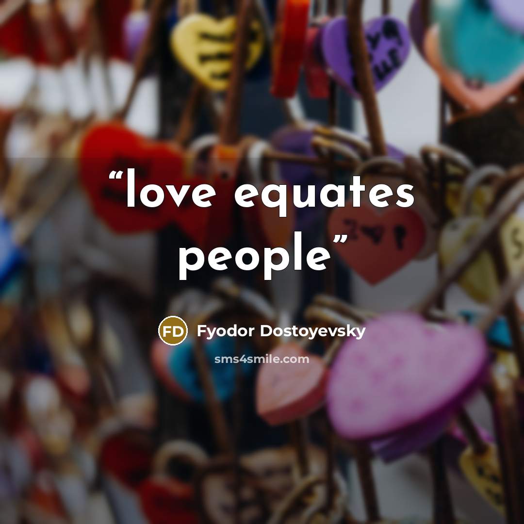 “love equates people” quote by Fyodor Dostoyevsky