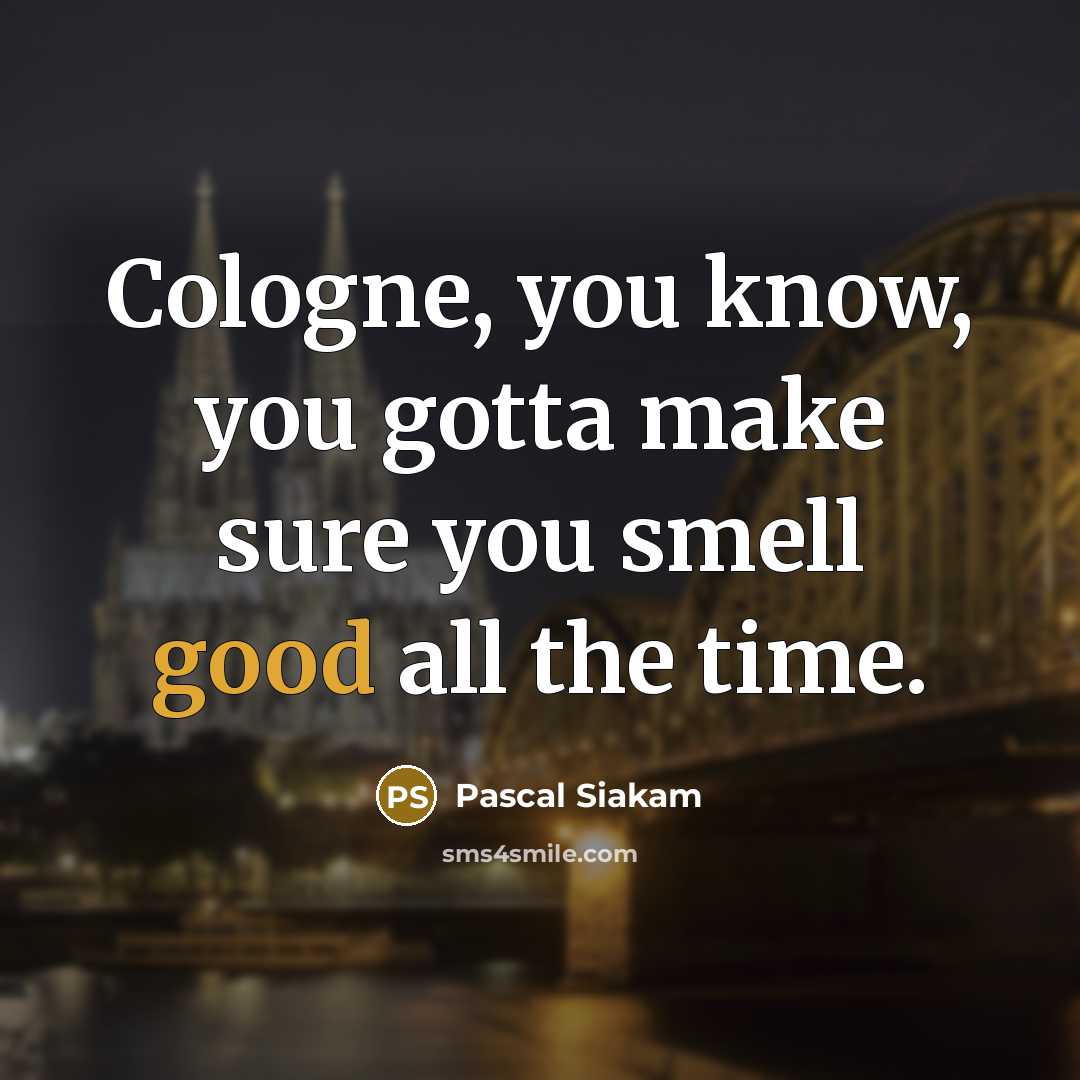 “Cologne, you know, you gotta make sure you smell good all the time.” quote by Pascal Siakam