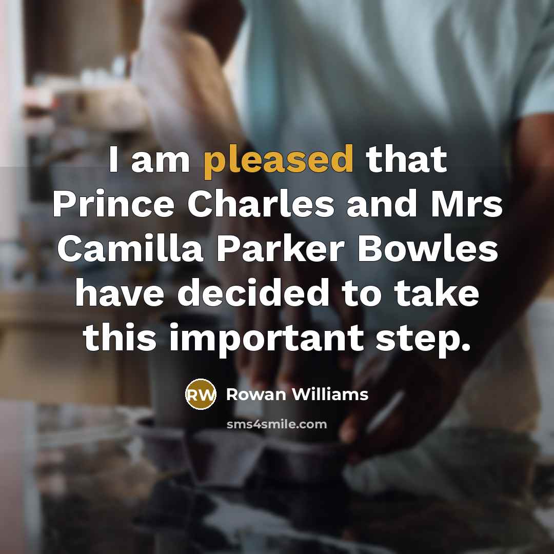 “I am pleased that Prince Charles and Mrs Camilla Parker Bowles have decided to take this important step.” quote by Rowan Williams