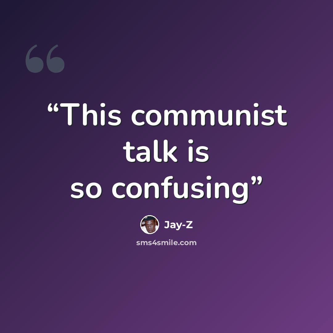 “This communist talk is so confusing” quote by Jay-z