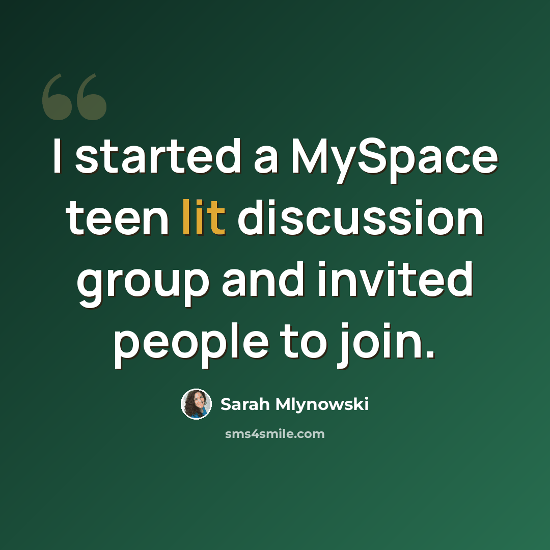“I started a MySpace teen lit discussion group and invited people to join.” quote by Sarah Mlynowski