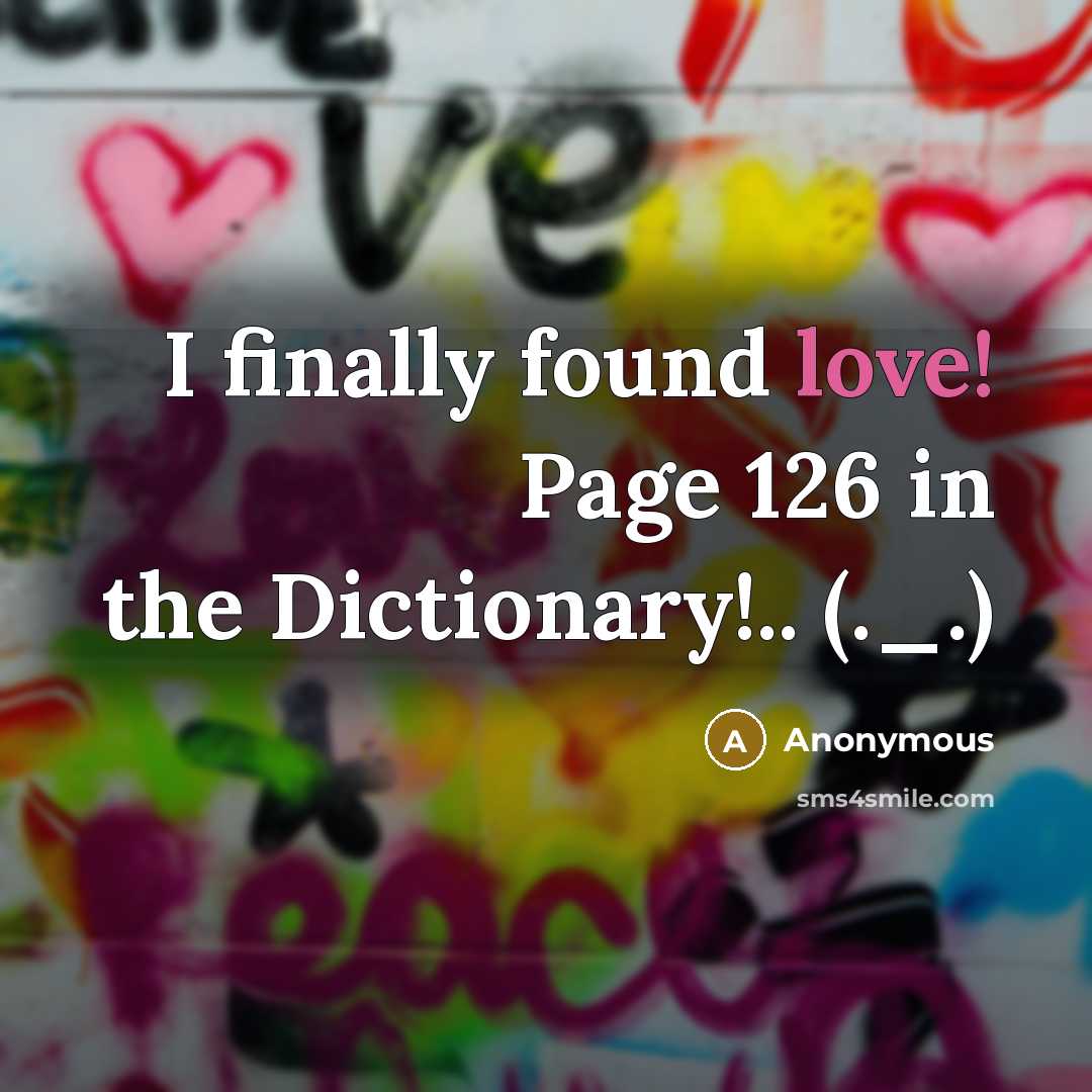 “I finally found love! Page 126 in the Dictionary!.. (._.)” quote by Anonymous