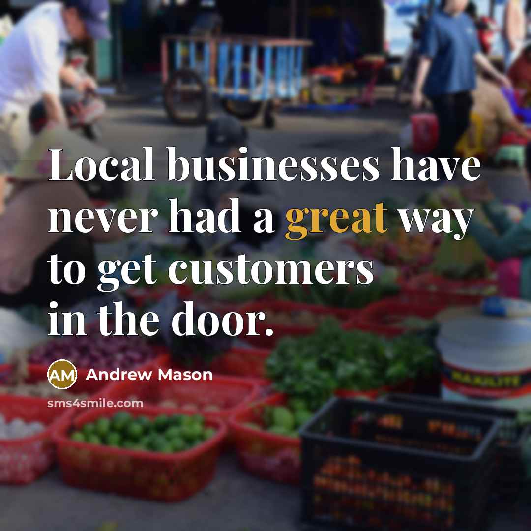 “Local businesses have never had a great way to get customers in the door.” quote by Andrew Mason