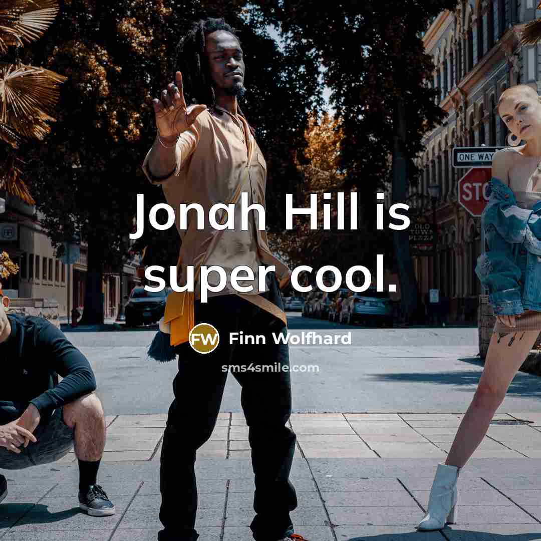 “Jonah Hill is super cool.” quote by Finn Wolfhard