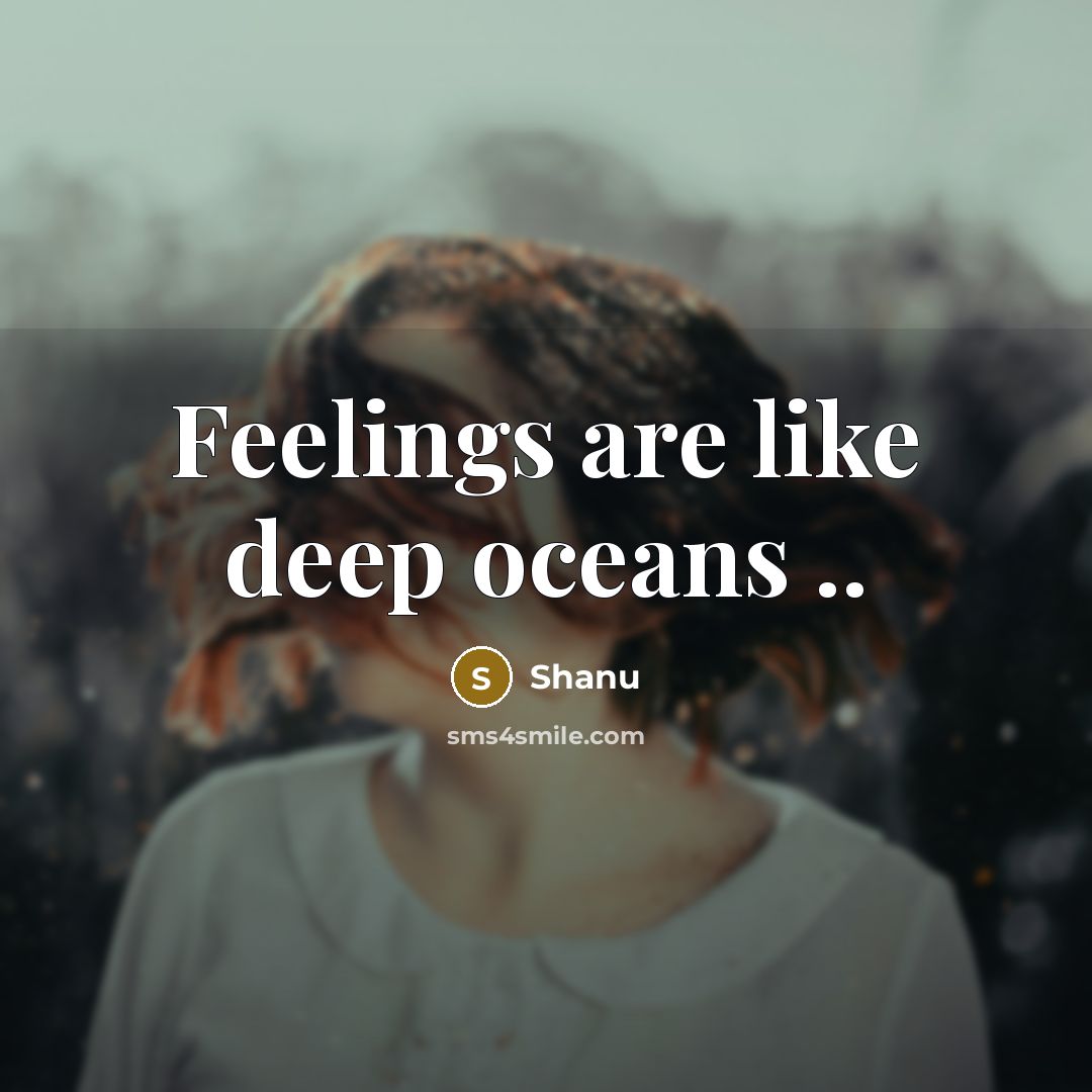 “Feelings are like deep oceans ..” quote by Shanu