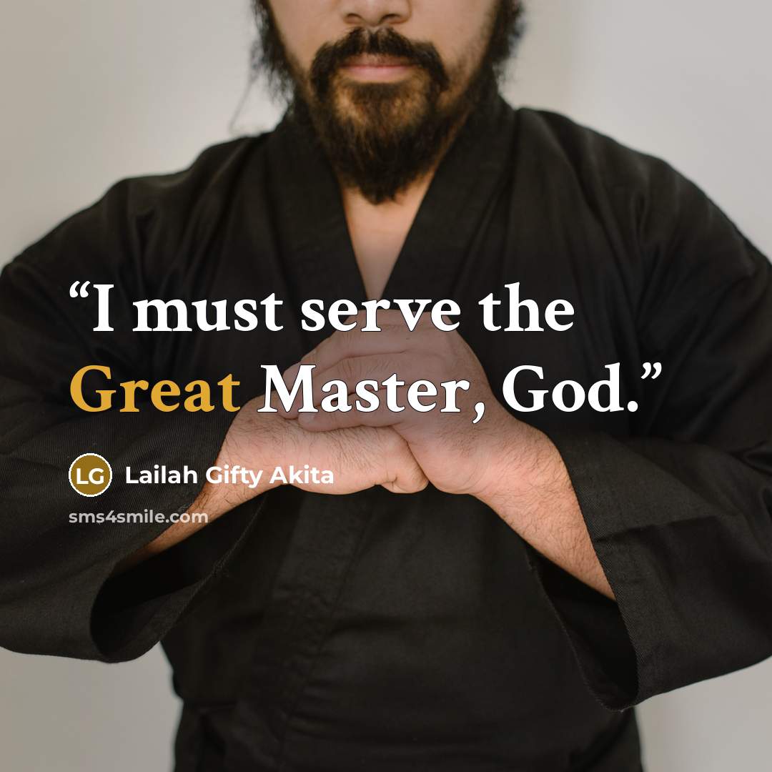 “I must serve the Great Master, God.” quote by Lailah Gifty Akita