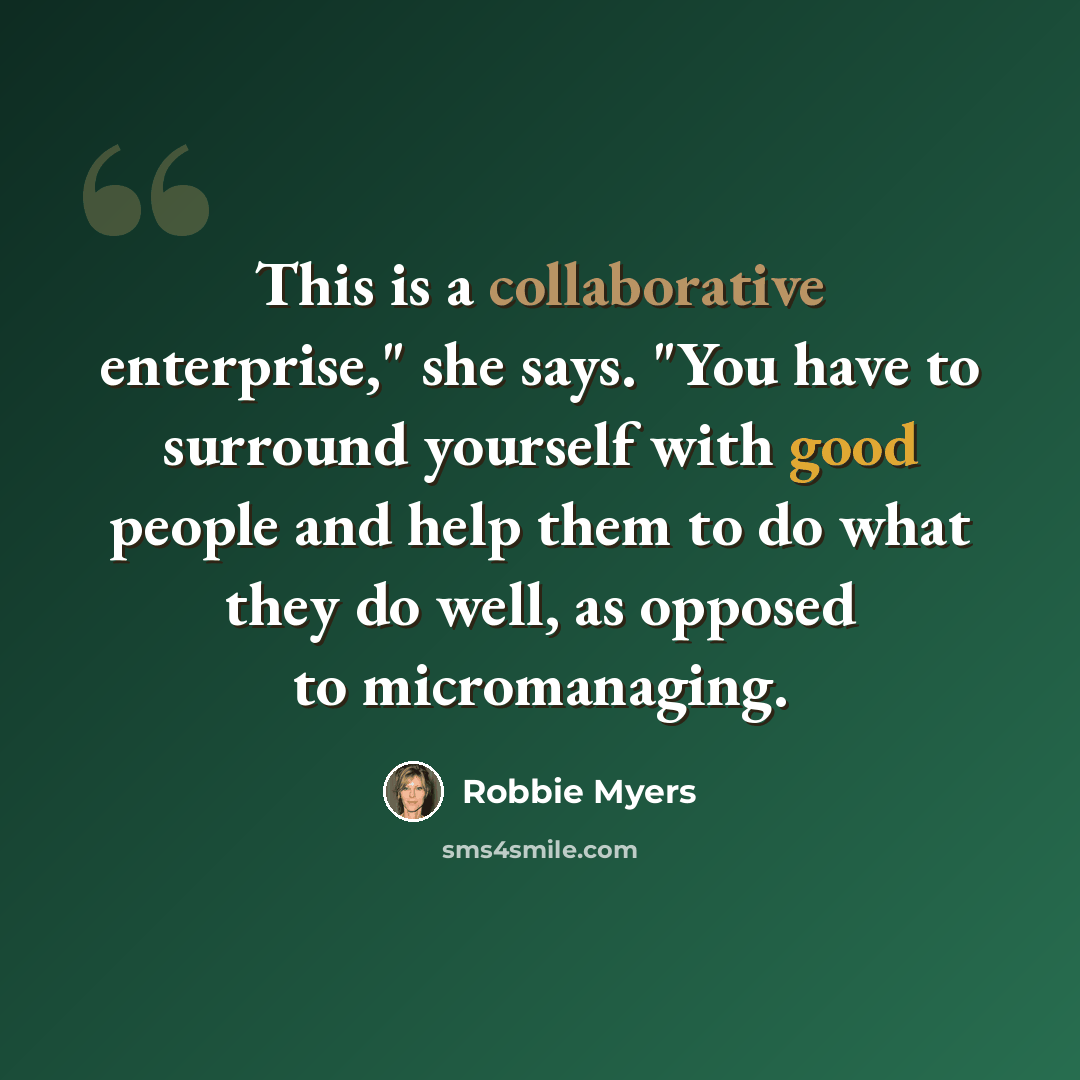 “This is a collaborative enterprise," she says. "You have to surround yourself with good people and help them to do what they do well, as opposed to micromanaging.” quote by Robbie Myers