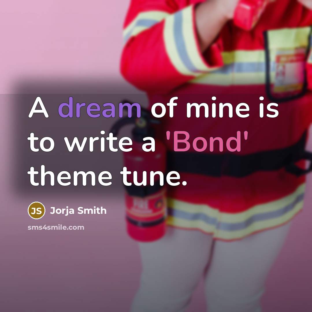 “A dream of mine is to write a 'Bond' theme tune.” quote by Jorja Smith