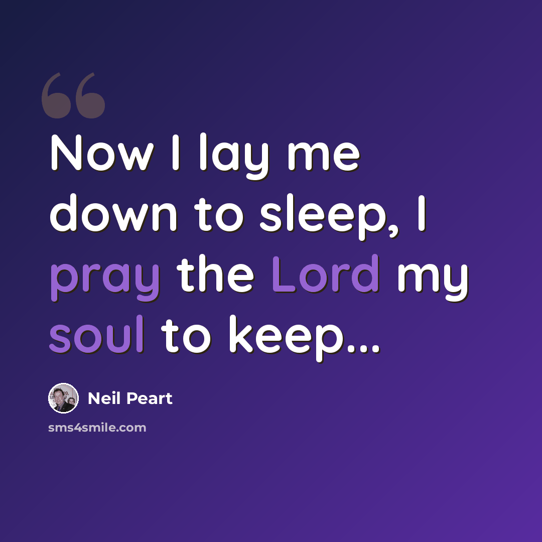 “Now I lay me down to sleep, I pray the Lord my soul to keep...” quote by Neil Peart
