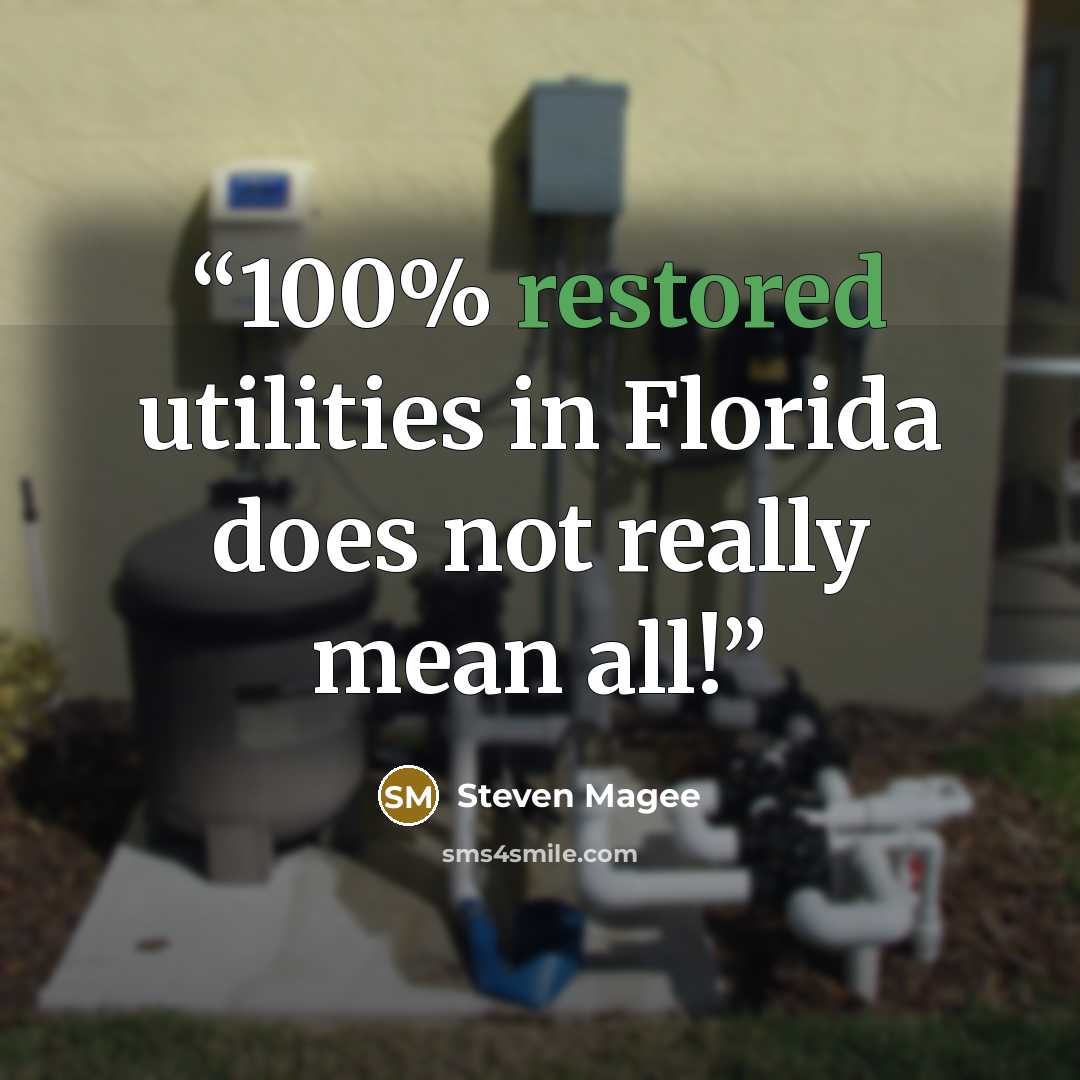 “100% restored utilities in Florida does not really mean all!” quote by Steven Magee