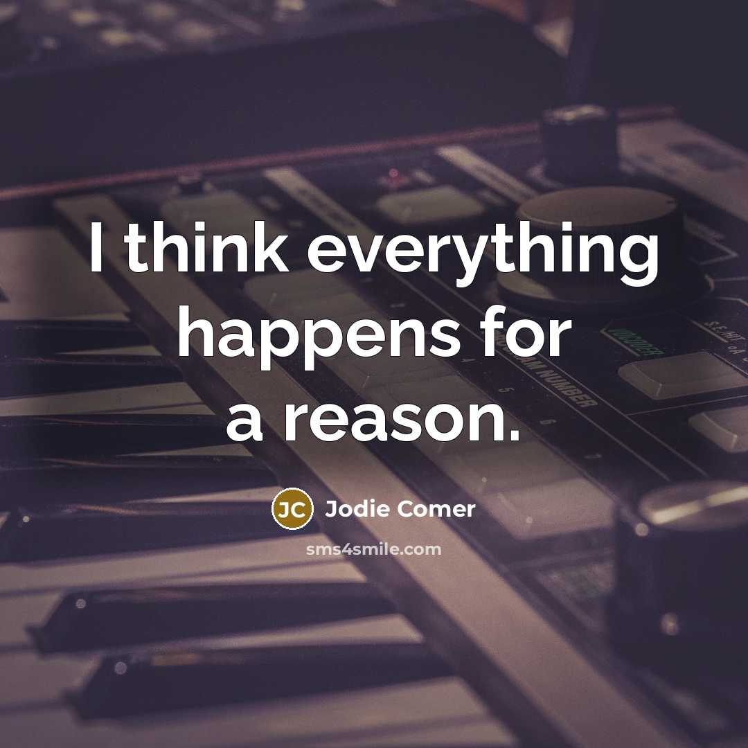 “I think everything happens for a reason.” quote by Jodie Comer