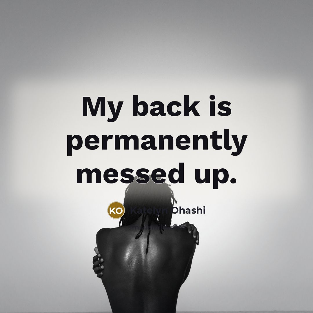 “My back is permanently messed up.” quote by Katelyn Ohashi