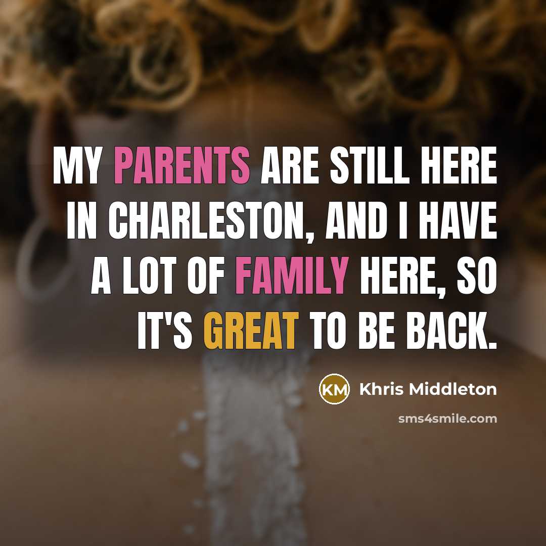 “My parents are still here in Charleston, and I have a lot of family here, so it's great to be back.” quote by Khris Middleton