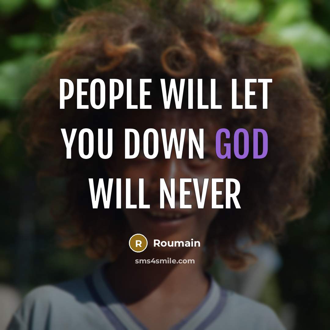 “People will let you down GOD will never” quote by Roumain