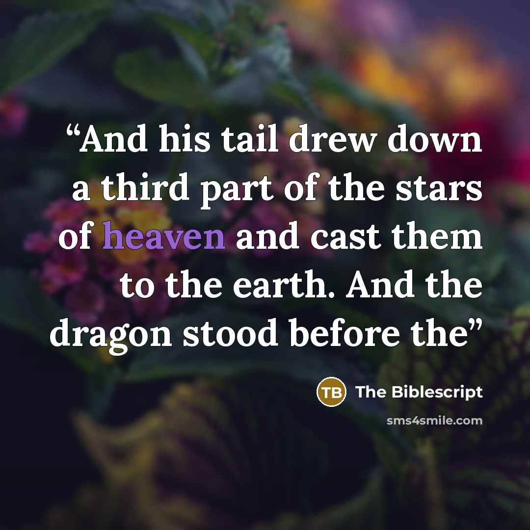 “And his tail drew down a third part of the stars of heaven and cast them to the earth. And the dragon stood before the” quote by The Biblescript