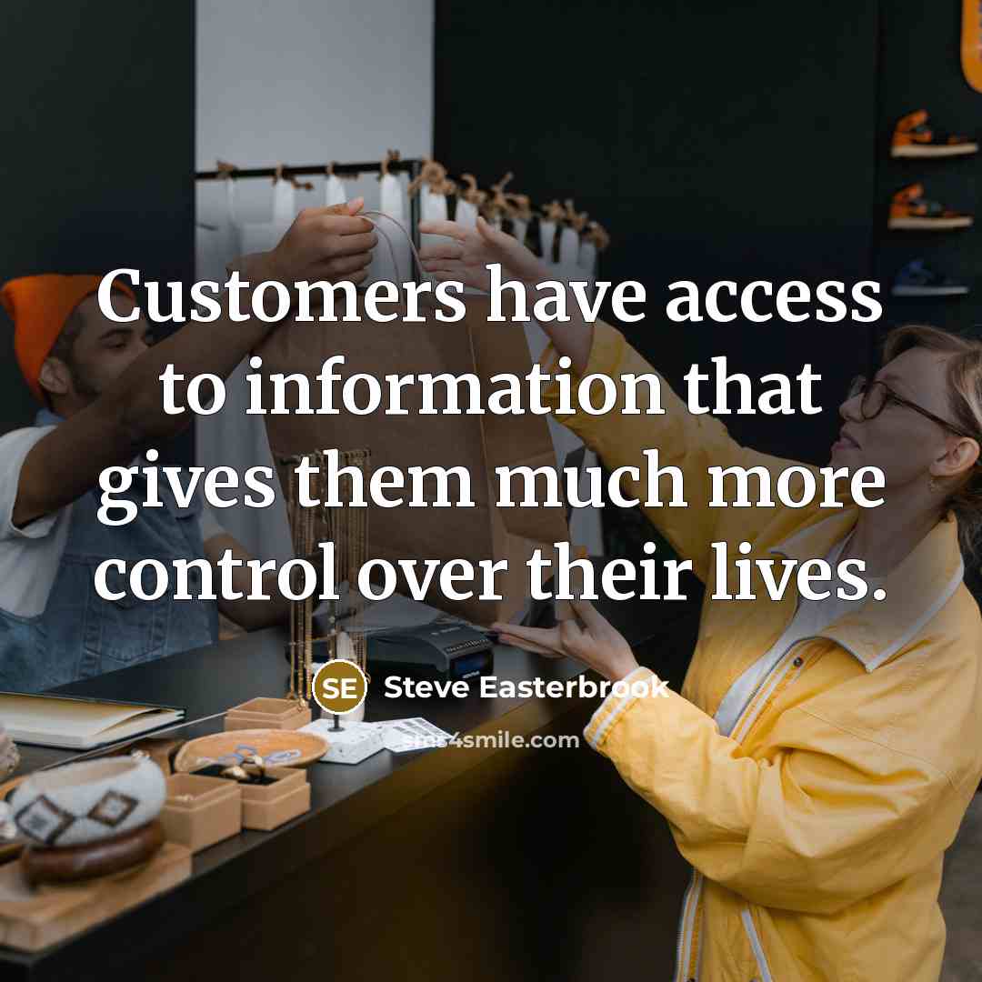 “Customers have access to information that gives them much more control over their lives.” quote by Steve Easterbrook