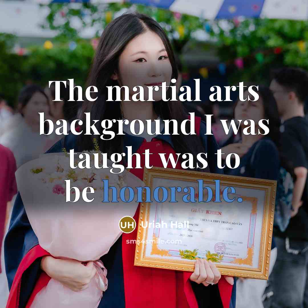“The martial arts background I was taught was to be honorable.” quote by Uriah Hall