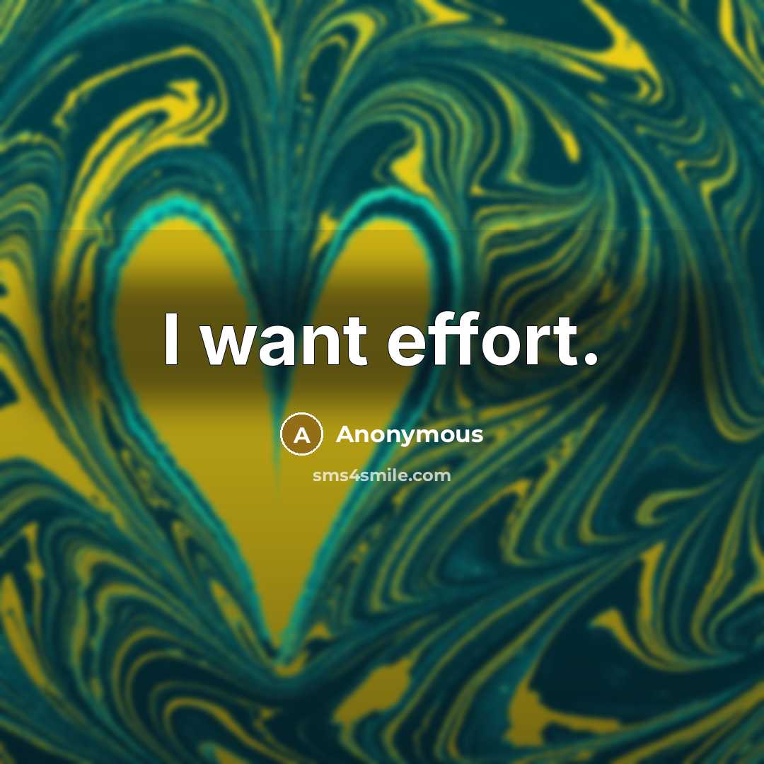 “I want effort.” quote by Anonymous