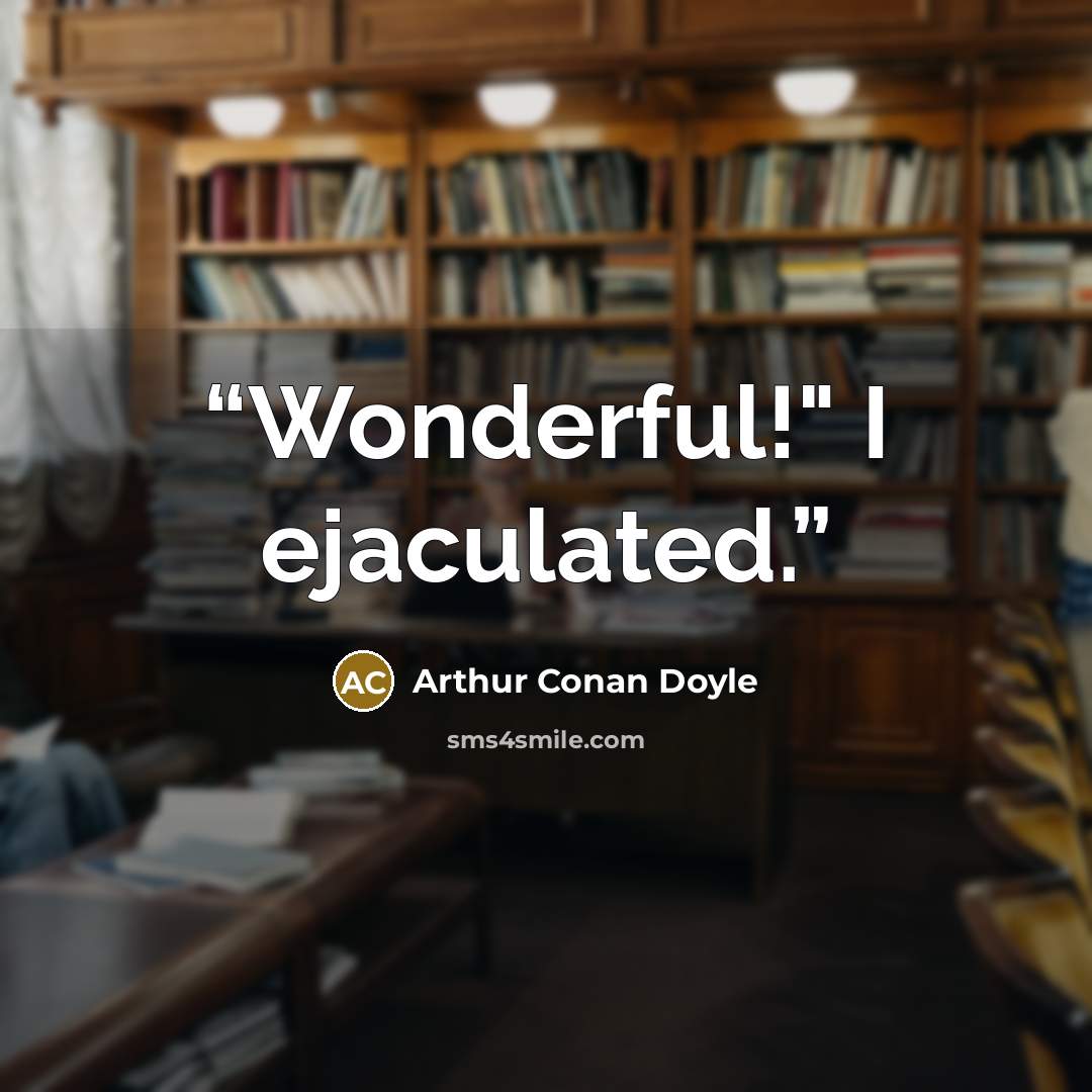 “Wonderful!" I ejaculated.” quote by Arthur Conan Doyle