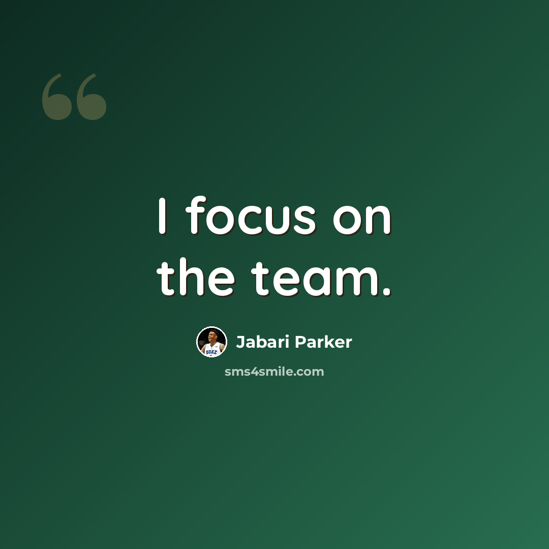 “I focus on the team.” quote by Jabari Parker