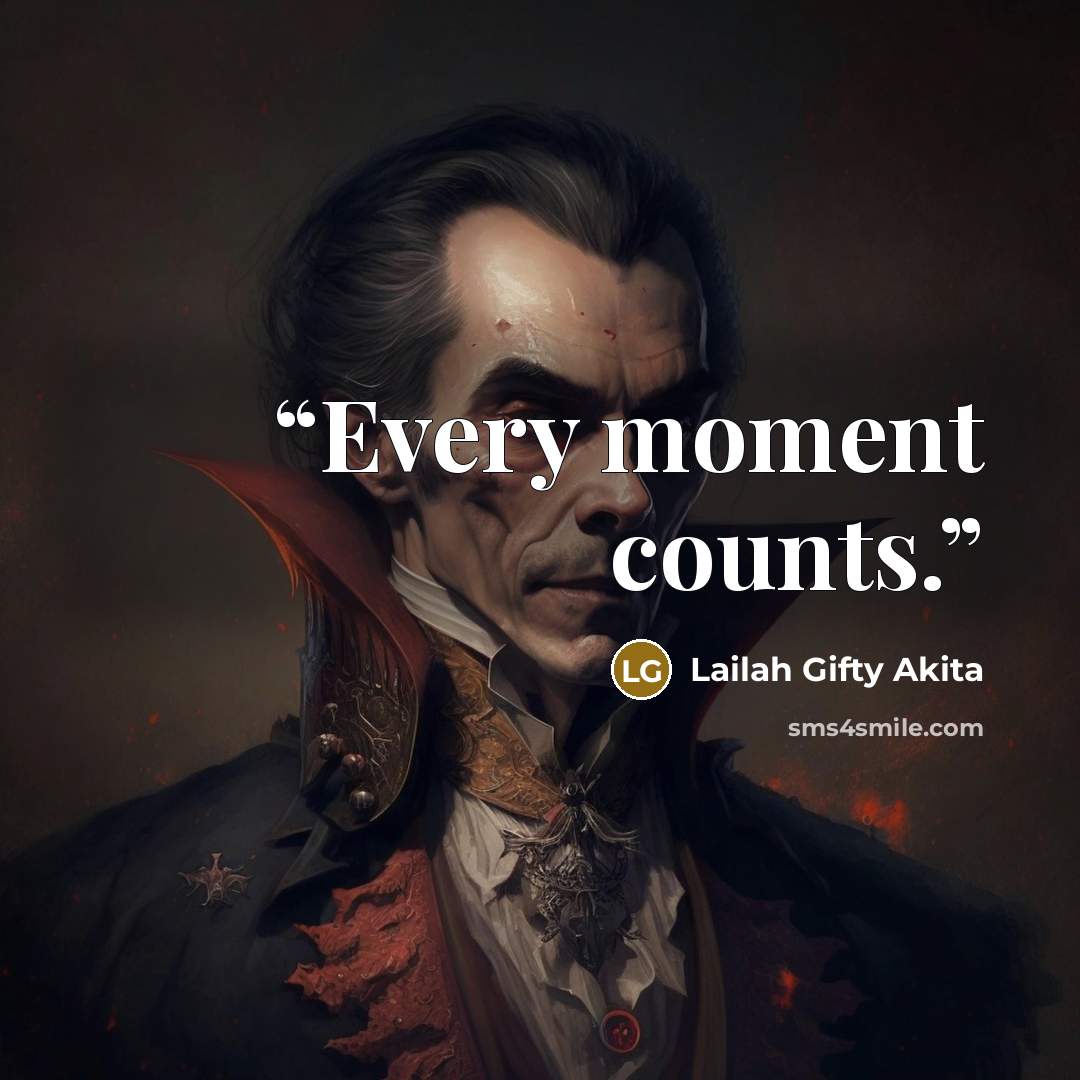 “Every moment counts.” quote by Lailah Gifty Akita