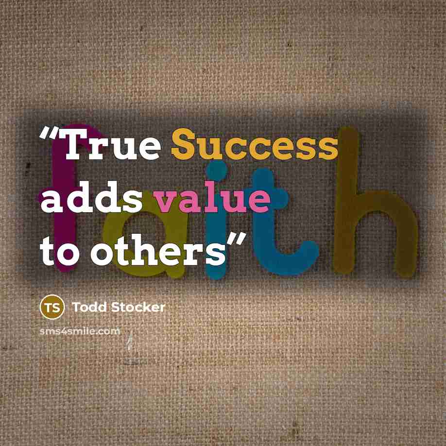“True Success adds value to others” quote by Todd Stocker