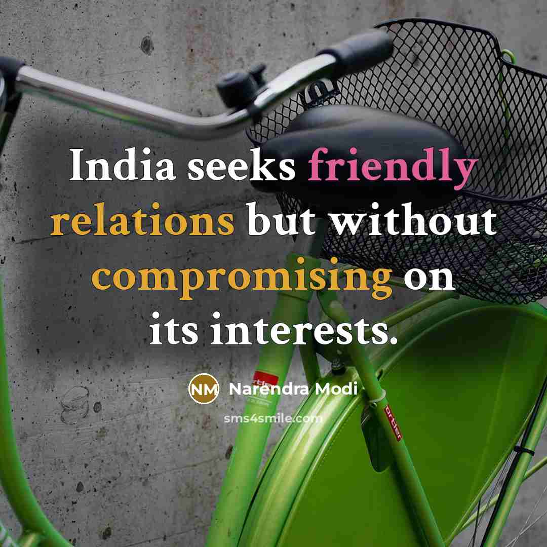 “India seeks friendly relations but without compromising on its interests.” quote by Narendra Modi