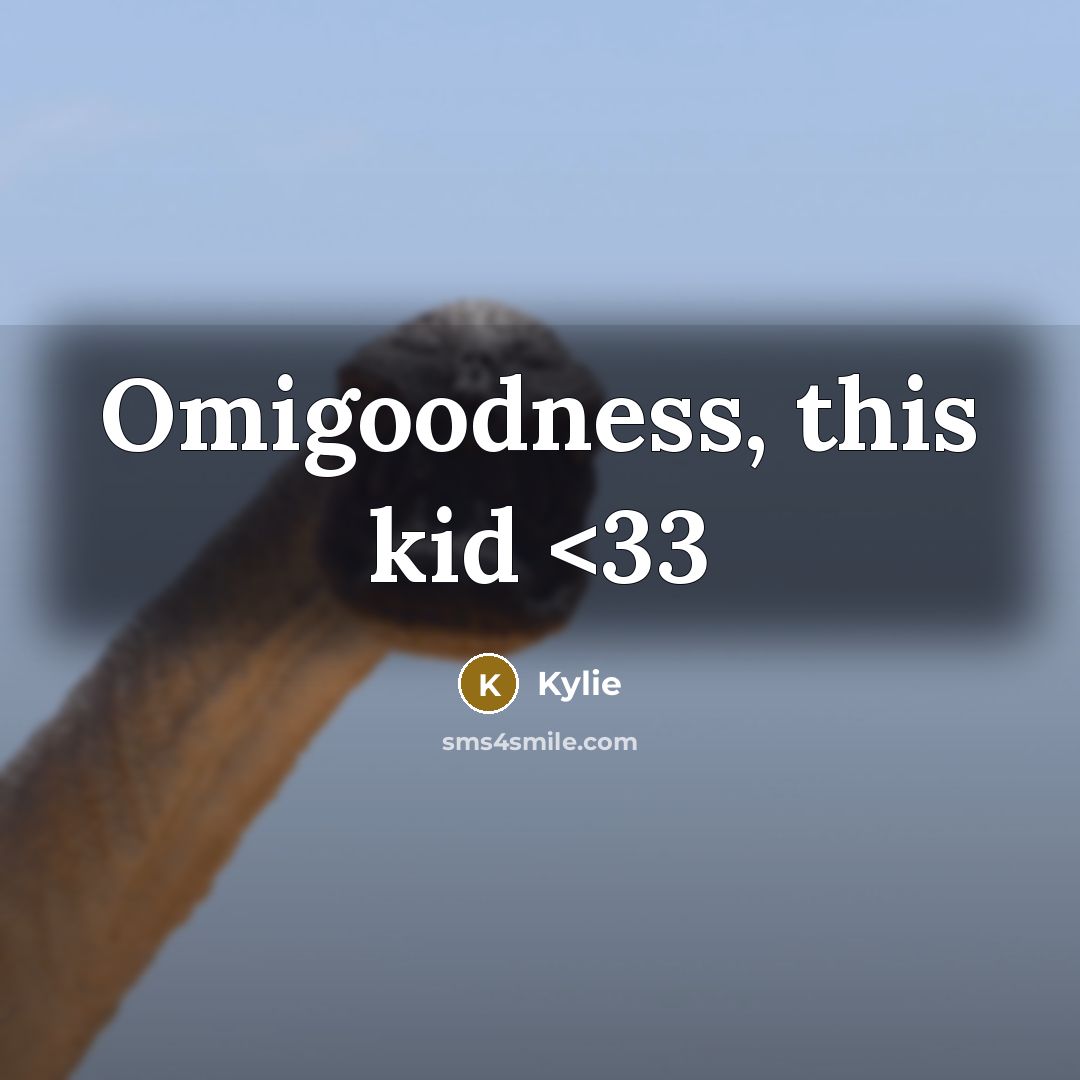 “Omigoodness, this kid” quote by Kylie