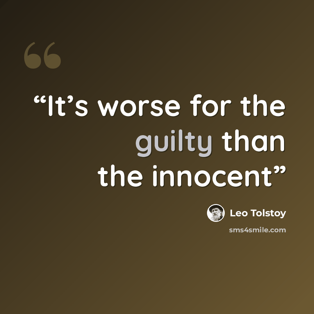 “It’s worse for the guilty than the innocent” quote by Leo Tolstoy