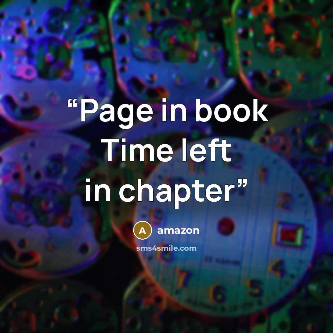 “Page in book Time left in chapter” quote by Amazon