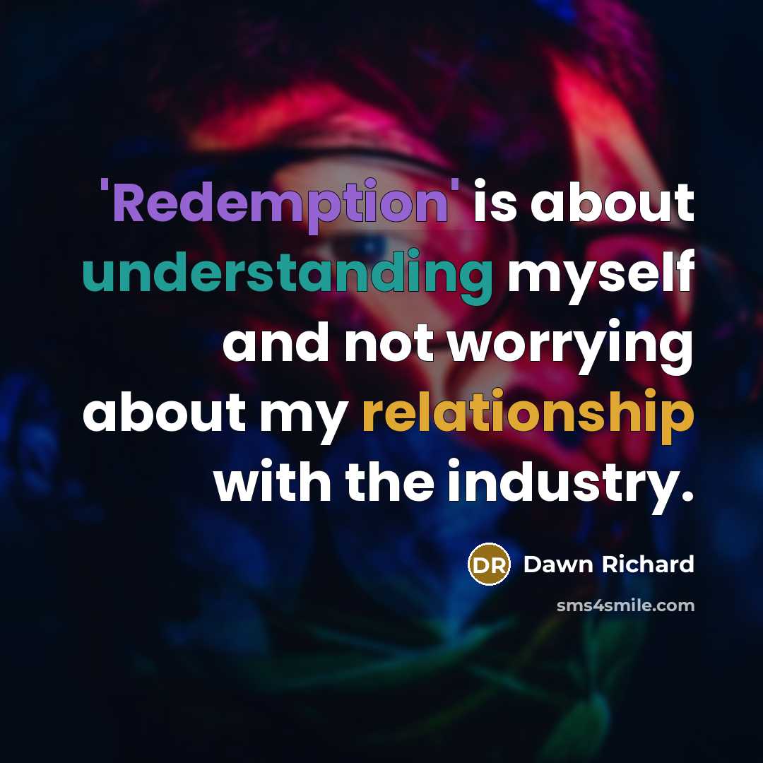 “'Redemption' is about understanding myself and not worrying about my relationship with the industry.” quote by Dawn Richard