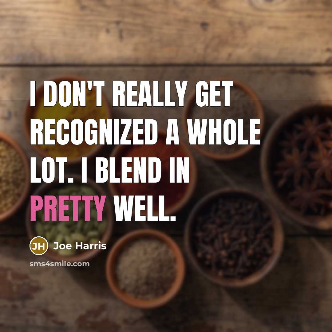 “I don't really get recognized a whole lot. I blend in pretty well.” quote by Joe Harris