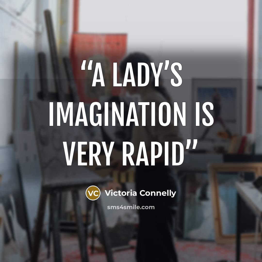 “a lady’s imagination is very rapid” quote by Victoria Connelly