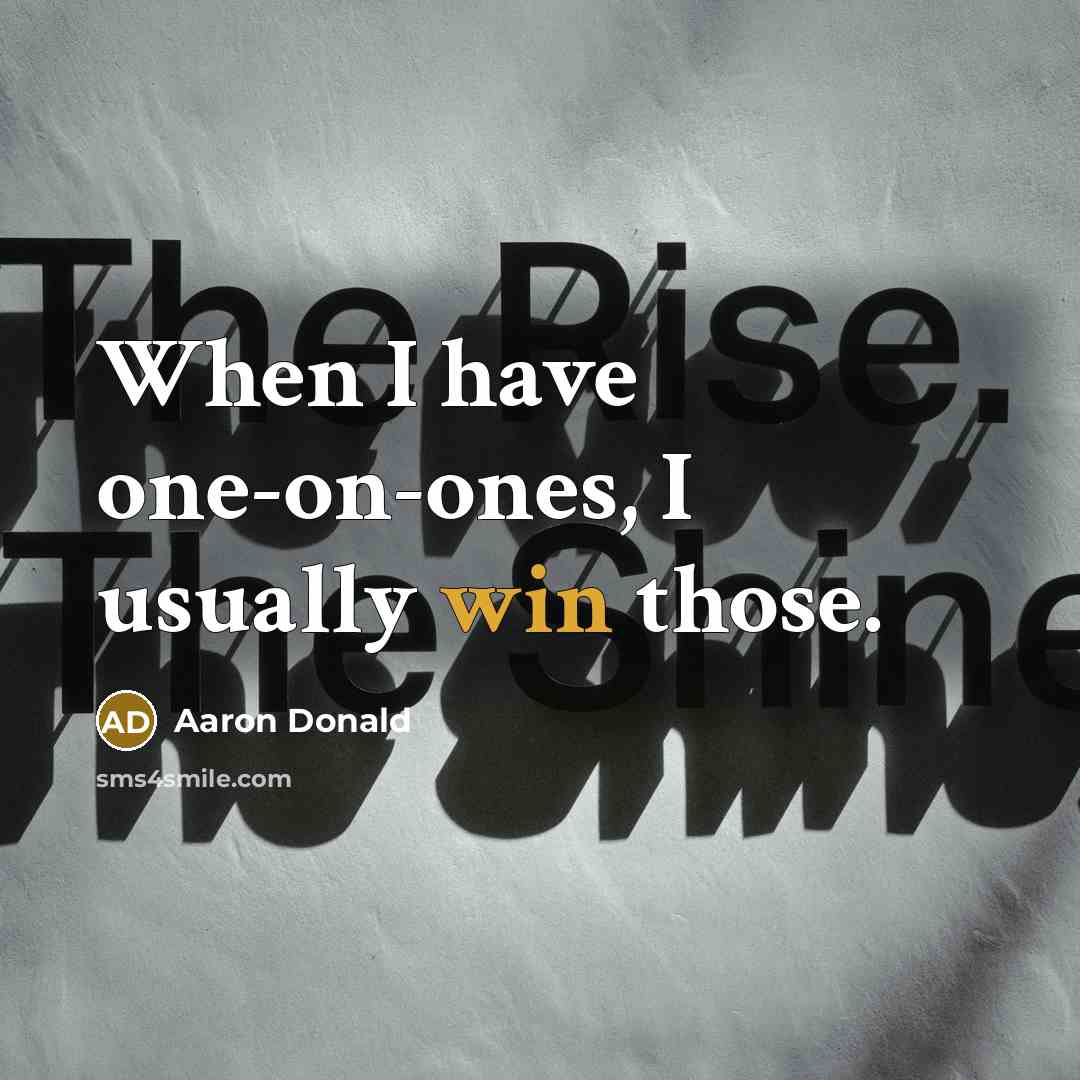 “When I have one-on-ones, I usually win those.” quote by Aaron Donald