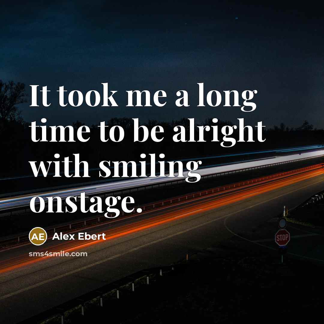 “It took me a long time to be alright with smiling onstage.” quote by Alex Ebert