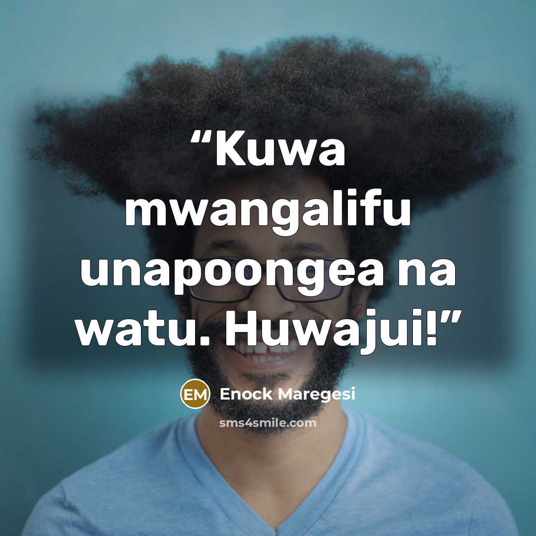 “Kuwa mwangalifu unapoongea na watu. Huwajui!” quote by Enock Maregesi