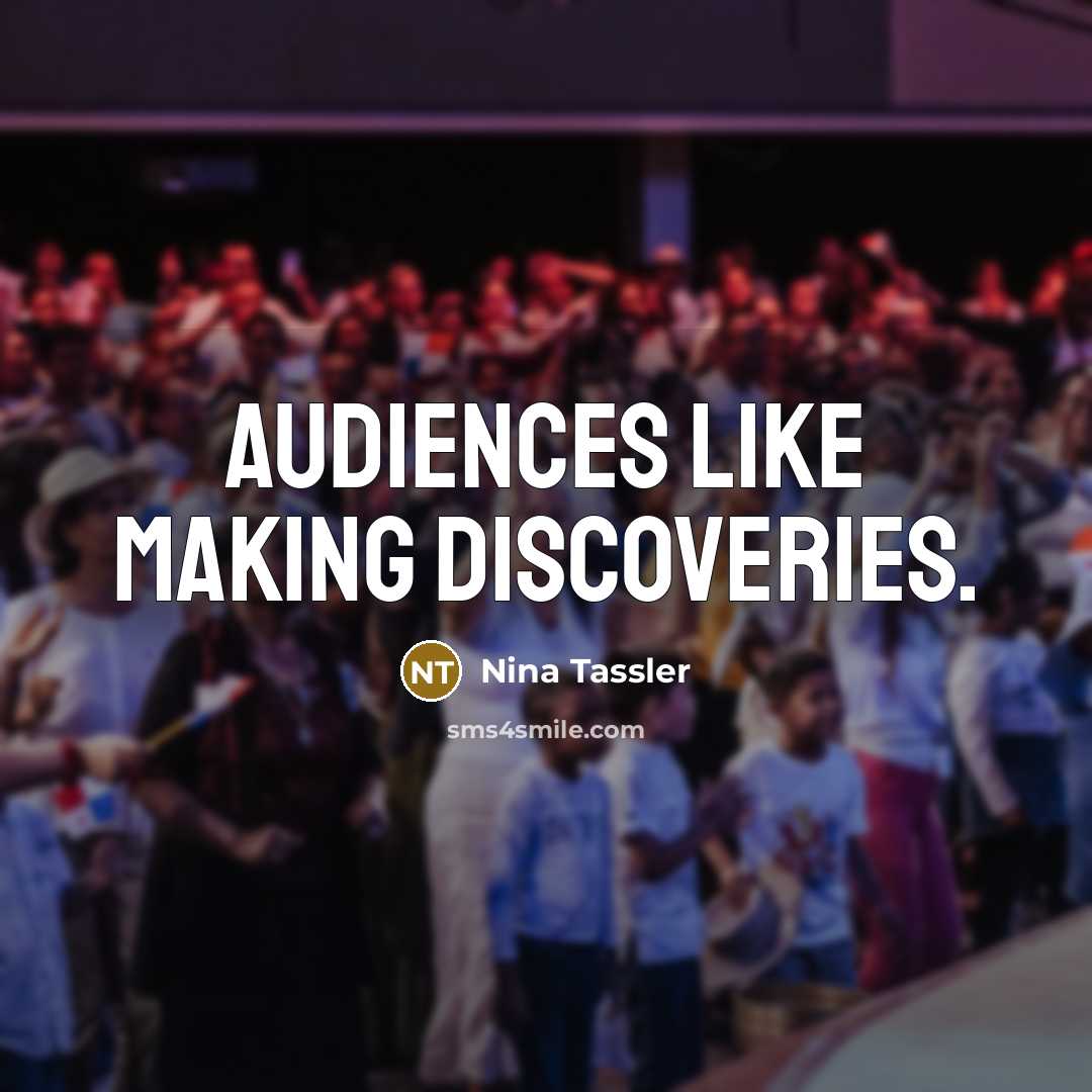 “Audiences like making discoveries.” quote by Nina Tassler